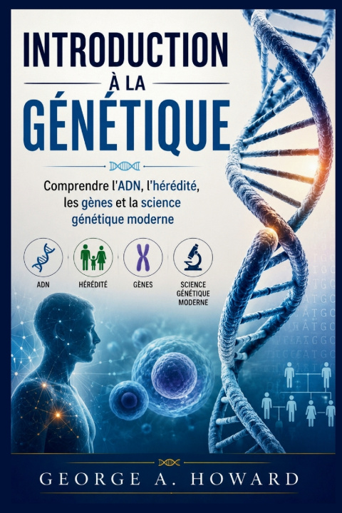 Knjiga INTRODUCTION À LA GÉNÉTIQUE George A. Howard