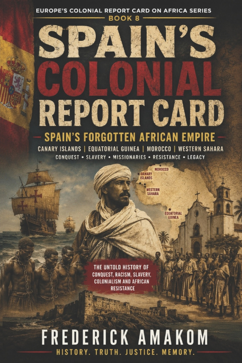Boek SPAIN'S COLONIAL REPORT CARD Frederick Amakom