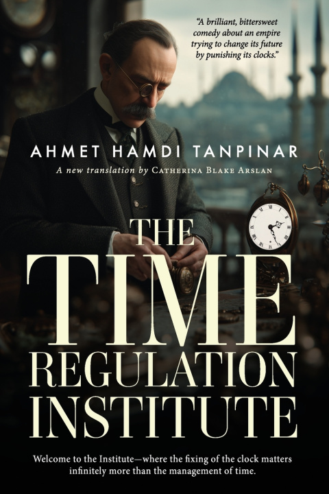 Buch The Time Regulation Institute Ahmet Hamdi TANPINAR