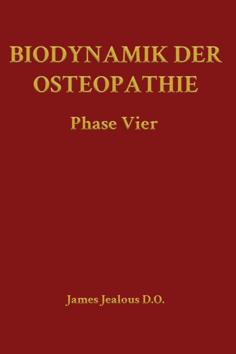 Książka Biodynamik der Osteopathie Phase Vier James Jealous D.O.