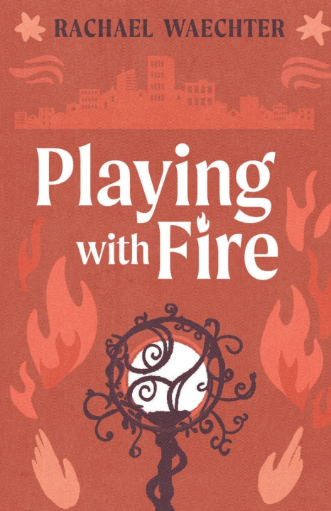 Kniha Playing with Fire Rachael Waechter