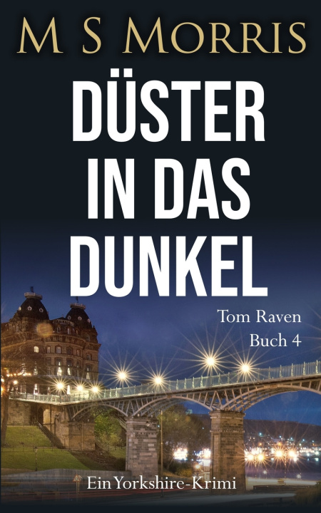 Kniha Düster in das Dunkel M S Morris