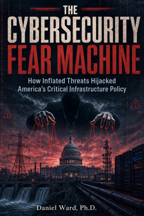 Kniha The Cybersecurity Fear Machine Daniel Ward