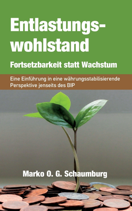 Buch Entlastungswohlstand - Fortsetzbarkeit statt Wachstum Marko O. G. Schaumburg