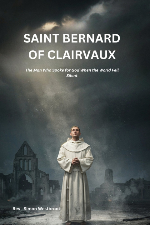 Kniha SAINT BERNARD OF CLAIRVAUX Rev . Simon Westbrook