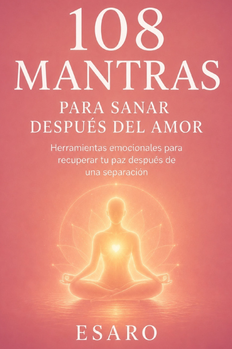 Livro 108 mantras para sanar después del amor ESARO