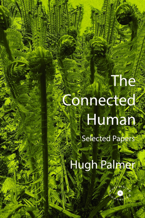Kniha The Connected Human. Selected Papers Hugh Palmer