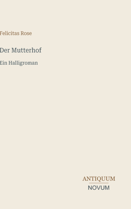 Kniha Der Mutterhof Felicitas Rose
