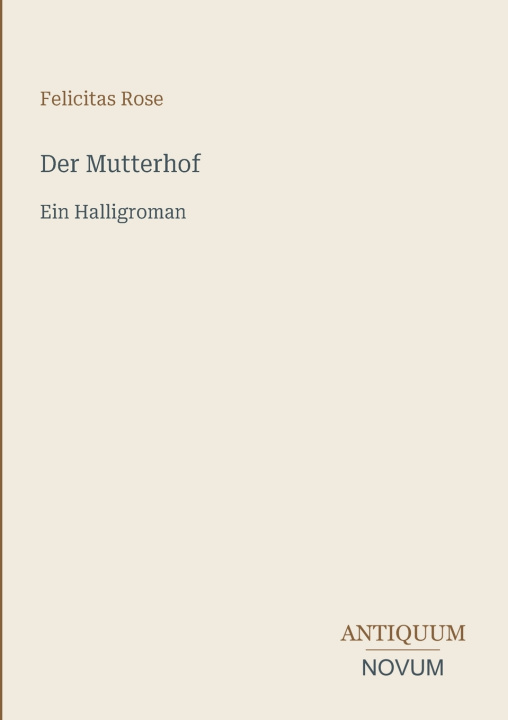 Kniha Der Mutterhof Felicitas Rose