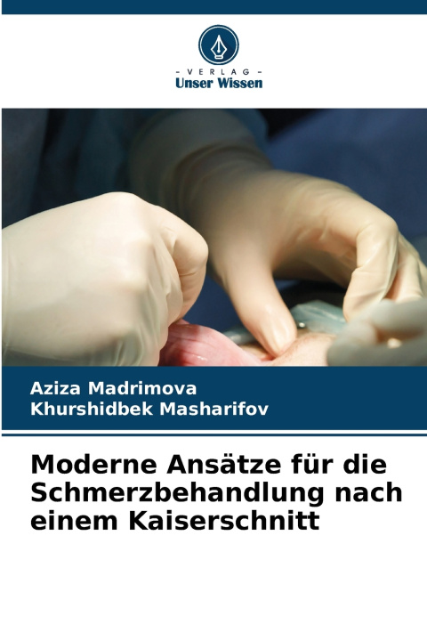 Boek Moderne Ansätze für die Schmerzbehandlung nach einem Kaiserschnitt Aziza Madrimova