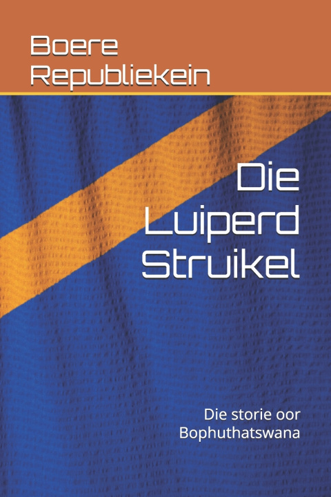 Book Die Luiperd Struikel Boere Republiekein