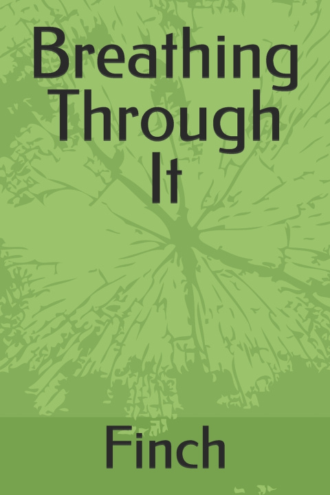 Book Breathing Through It Finch