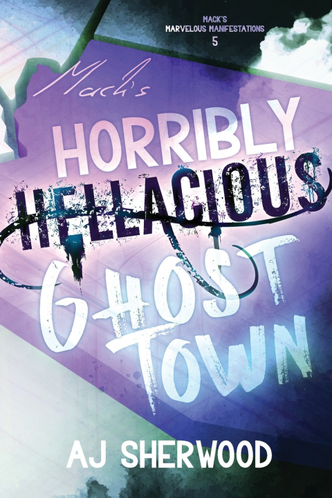 Book Mack's Horribly Hellacious Ghost Town AJ Sherwood