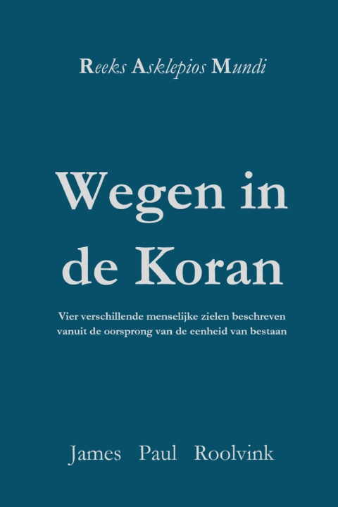 Buch Wegen in de Koran James Paul Roolvink