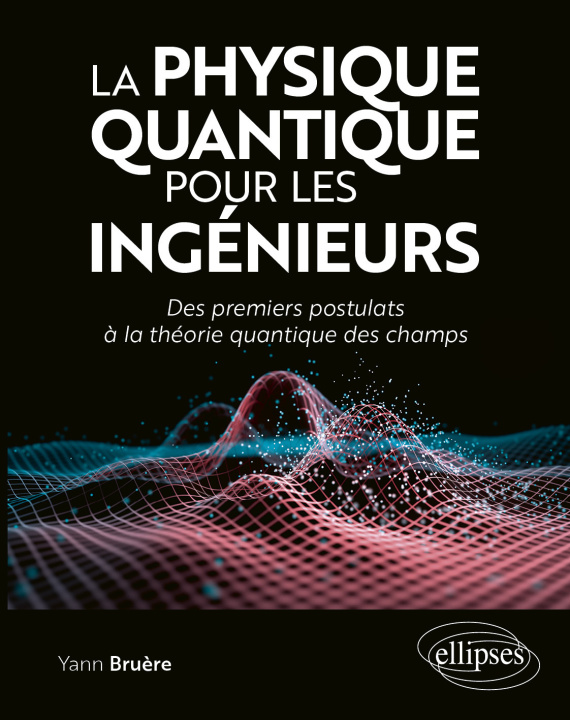 Libro La physique quantique pour les ingénieurs Bruère