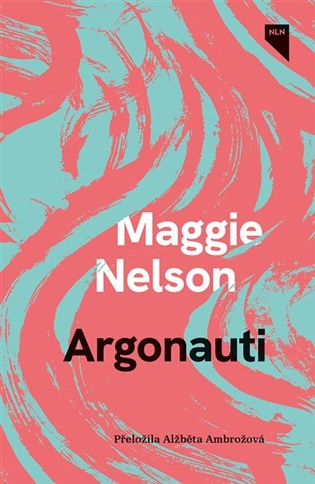 Kniha Argonauti Maggie Nelson