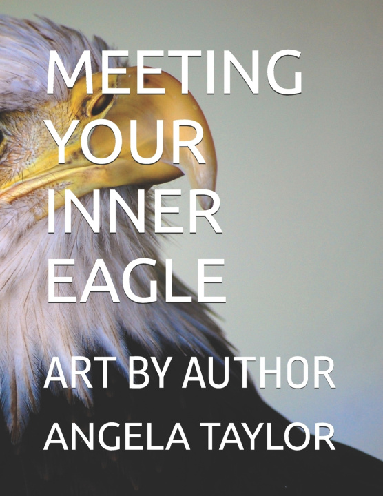 Book MEETING YOUR INNER EAGLE ANGELA TAYLOR