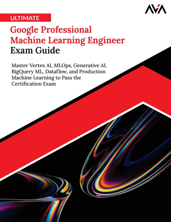 Book Ultimate Google Professional Machine Learning Engineer Exam Guide Orange AVA