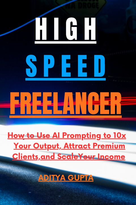 Kniha High-Speed Freelancer ADITYA GUPTA