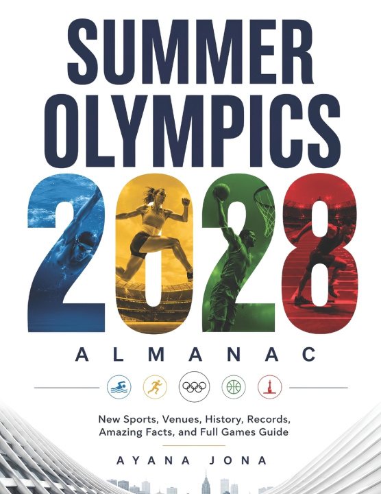 Книга SUMMER OLYMPICS 2028 ALMANAC Ayana Jona