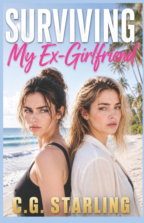 Книга Surviving My Ex-Girlfriend C.G. STARLING