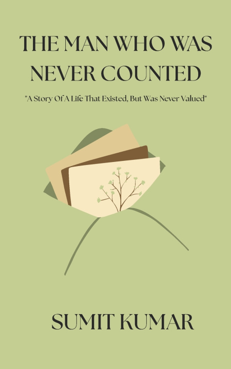 Книга THE MAN WHO WAS NEVER COUNTED SUMIT KUMAR