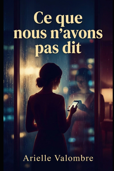 Książka Ce que nous n'avons pas dit Arielle Valombre
