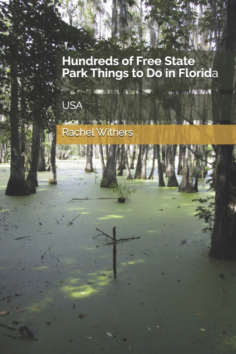 Carte Hundreds of Free State Park Things to Do in Florida Rachel Withers