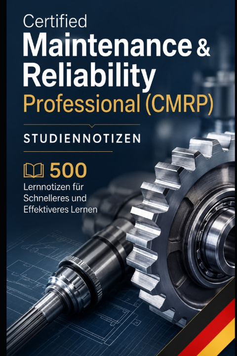 Buch Certified Maintenance & Reliability Professional (CMRP) - Studiennotizen Thomas Berger
