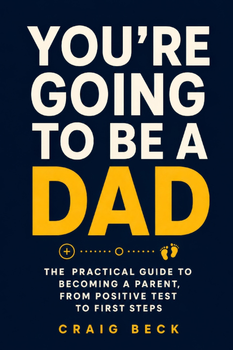 Könyv You're Going to Be a Dad Craig Beck