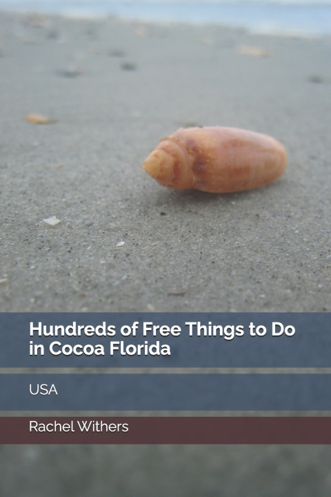 Buch Hundreds of Free Things to Do in Cocoa Florida Rachel Withers