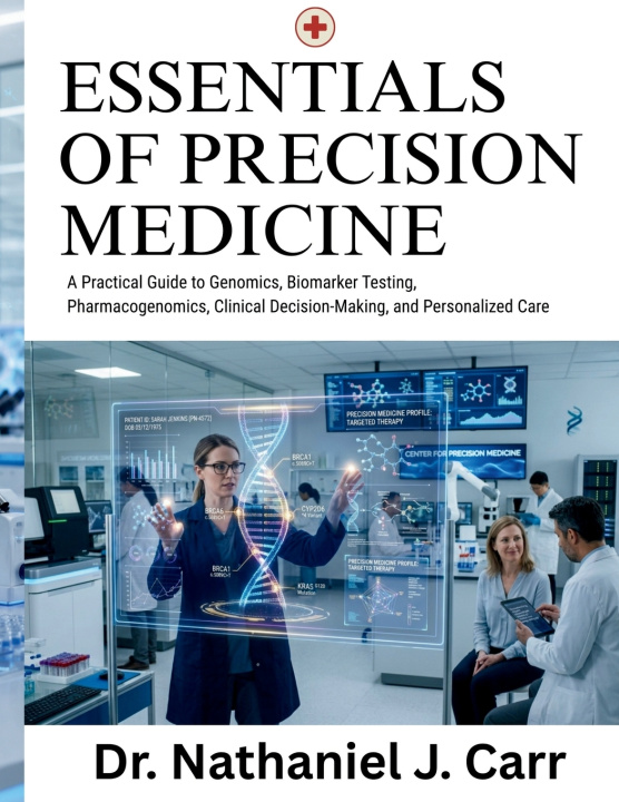 Könyv Essentials Of Precision Medicine Dr. Nathaniel J. Carr
