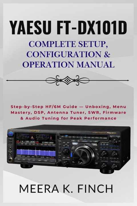 Könyv Yaesu FT-DX101D Meera K. Finch