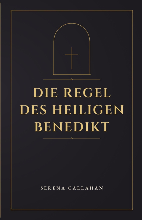 Livro DIE REGEL DES HEILIGEN BENEDIKT Serena Callahan