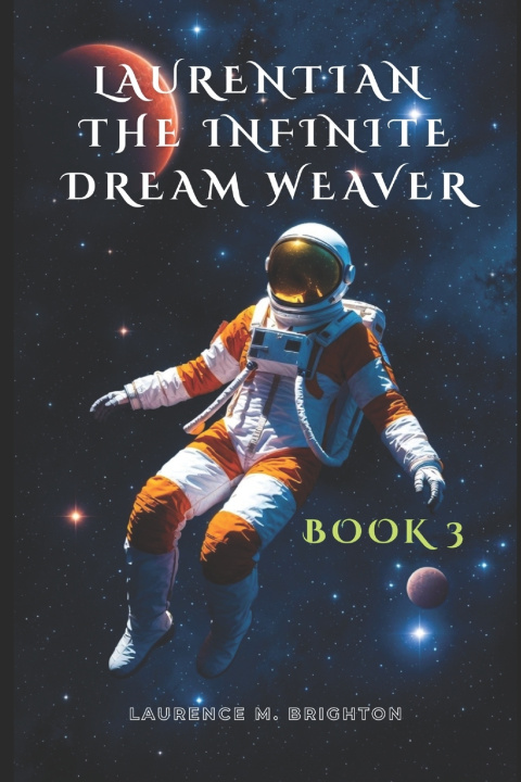 Book Laurentian The Infinite Dream Weaver Laurence M. Brighton