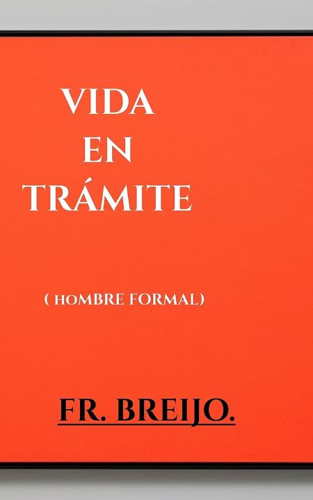 Книга VIDA en TRÁMITE Francisco R. Breijo Marquez
