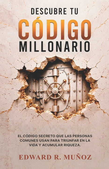 Книга Descubre Tu Código Millonario Edward R. Muñoz