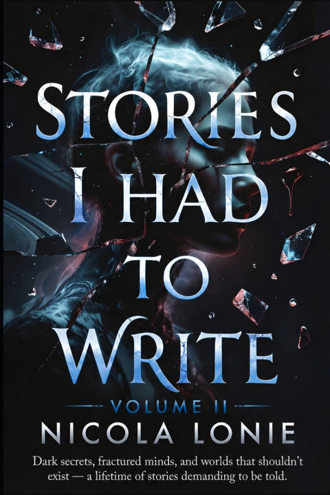 Kniha Stories I Had to Write - Volume II Nicola Lonie