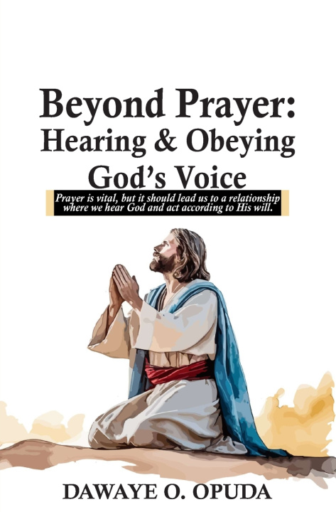 Carte Beyond Prayer DAWAYE O. OPUDA