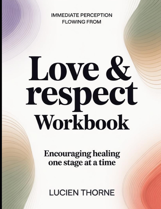 Книга Immediate Perception Flowing From Love & Respect Lucien Thorne