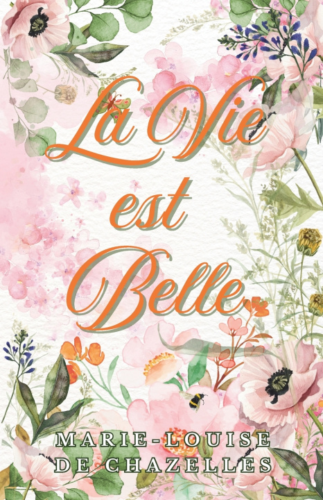 Buch La vie est belle Marie-Louise De Chazelles