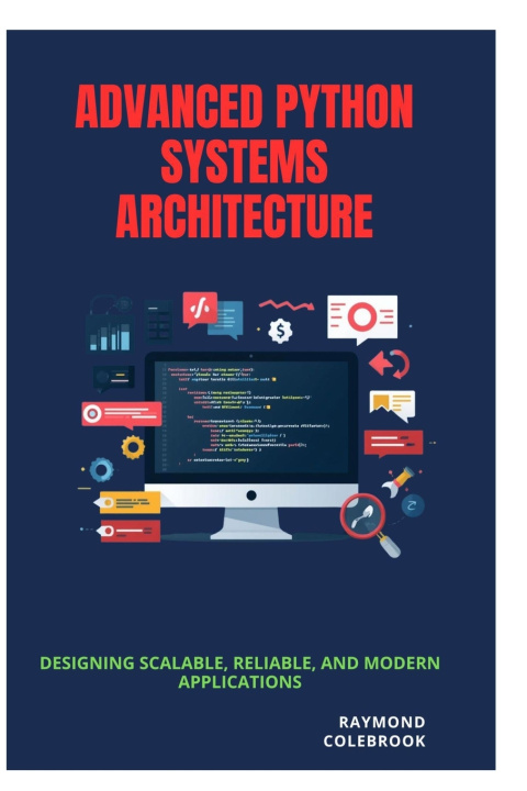 Kniha Advanced Python Systems Architecture Raymond Colebrook