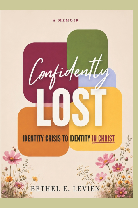 Carte The Confidently Lost Bethel E. Levien