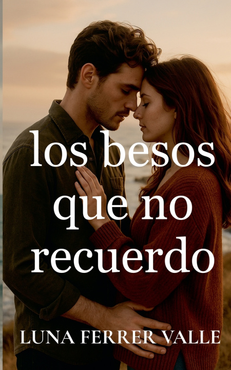 Livro Los besos que no recuerdo Luna Ferrer Valle