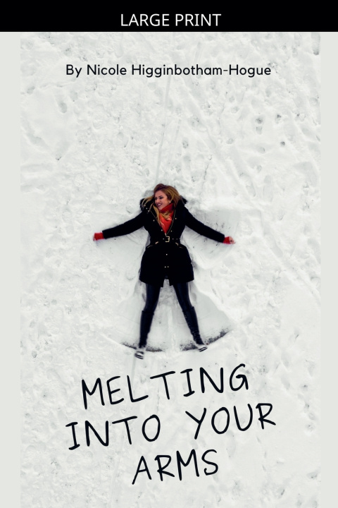 Книга Melting Into Your Arms Nicole Higginbotham-Hogue