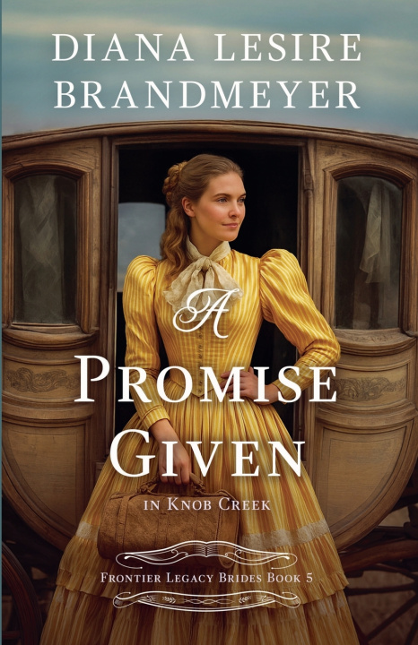Könyv A Promise Given in Knob Creek Diana Lesire Brandmeyer