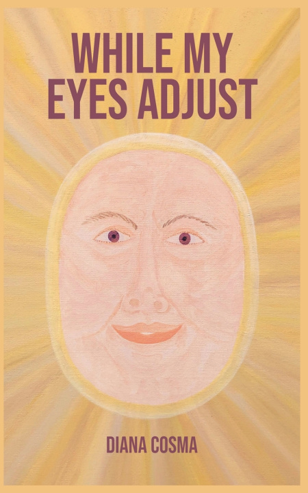 Carte While my eyes adjust Diana Cosma