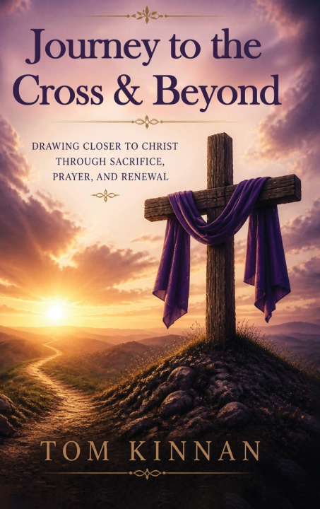 Buch Journey to the Cross & Beyond Tom Kinnan