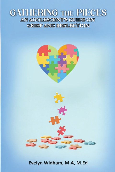 Carte GATHERING THE PIECES M.A. Evelyn Widham M.Ed.