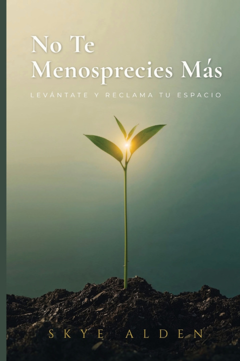 Книга No Te Menosprecies Más Skye Alden